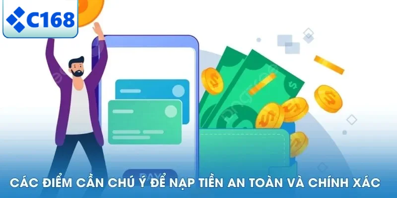 Các điểm cần chú ý để nạp tiền an toàn và chính xác