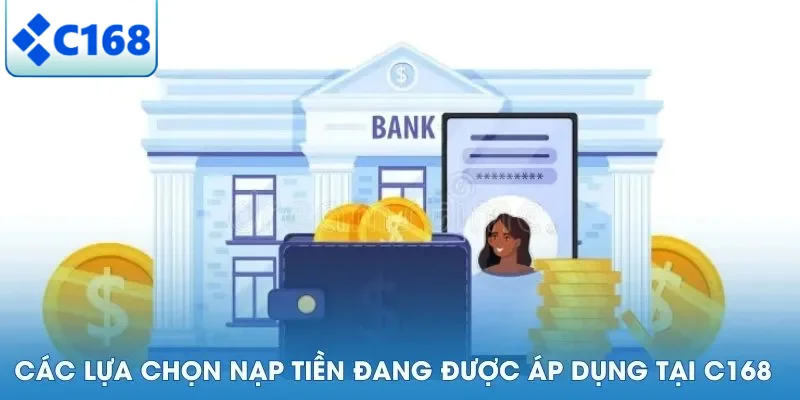Các lựa chọn nạp tiền đang được áp dụng tại C168