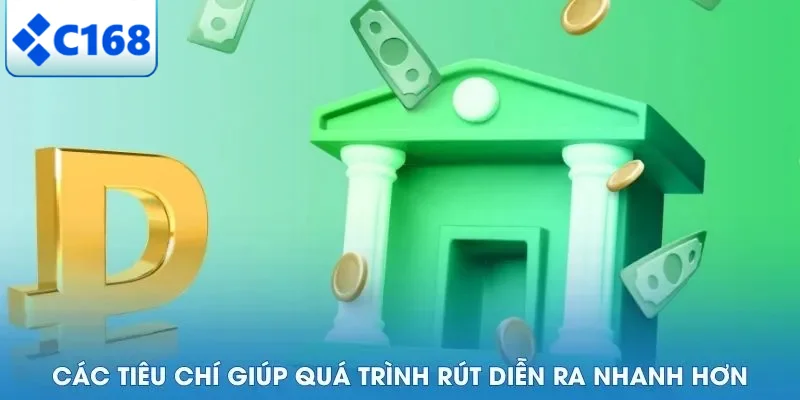 Các tiêu chí giúp quá trình rút diễn ra nhanh hơn