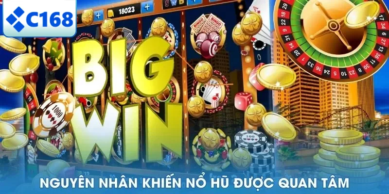 Nguyên nhân khiến nổ hũ được quan tâm