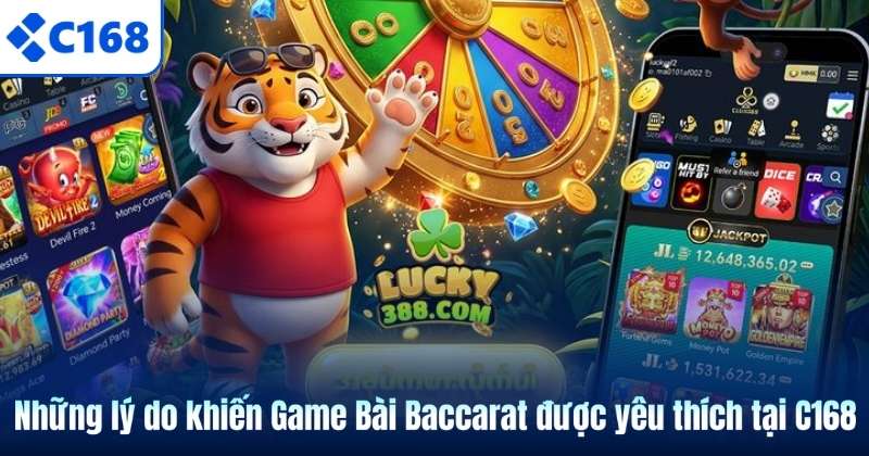 Những lý do khiến Game Bài Baccarat được yêu thích tại C168
