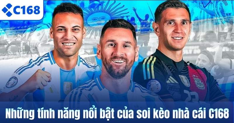 Những tính năng nổi bật của soi kèo nhà cái C168